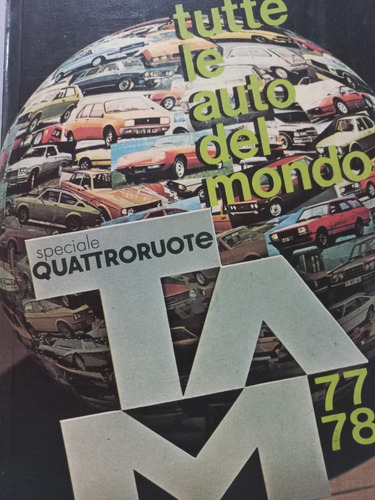 Speciale Quattroruote    Tutte Le Auto Del Mondo 1977 1978