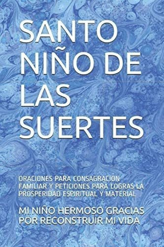 Libro Santo Niño De Las Suertes: Oraciones Para Consagracio