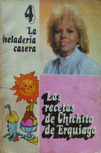 Recetas De Chiquita Erquiaga Heladería Casera 4 Usado #