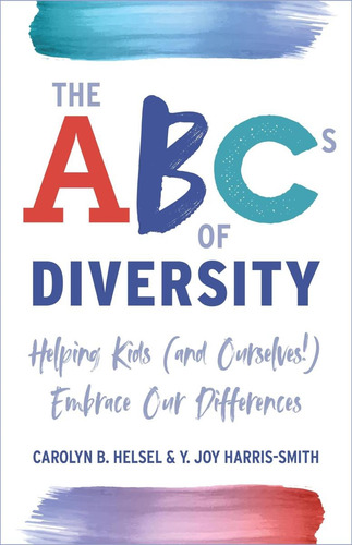 The Abcs Of Diversity: Helping Kids (and Ourselves!), De Helsel, Carolyn. Editorial Chalice Press, Tapa Blanda En Inglés