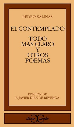 EL CONTEMPLADO / TODO MAS CLARO Y OTROS POEMAS, de Pedro Salinas. Editorial Castalia en español