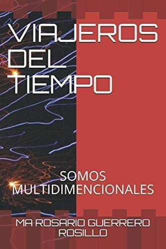 Libro: Viajeros Del Tiempo: Somos Multidimencionales (1) (sp