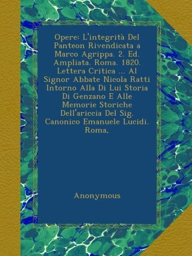 Libro: Opere: L Integrità Del Panteon Rivendicata A Marco Ag