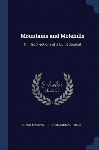 Mountains And Molehills, De Frank Marryat. Editorial Sagwan Press, Tapa Blanda En Inglés