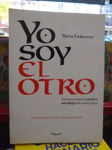 Yo Soy El Otro Sombra Astrológica María Etcheverry Devas