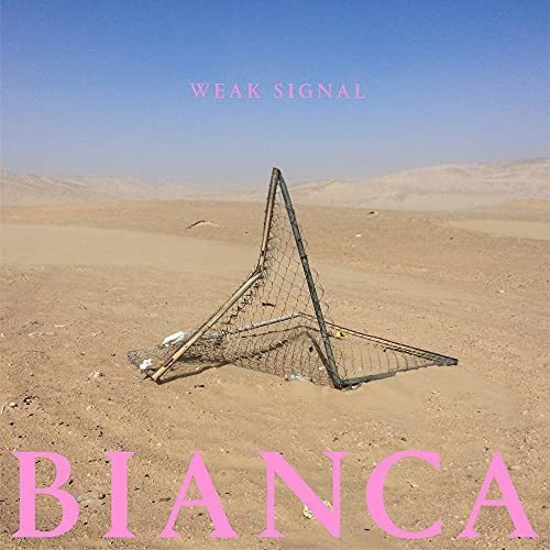 Lp Bianca - Weak Signal