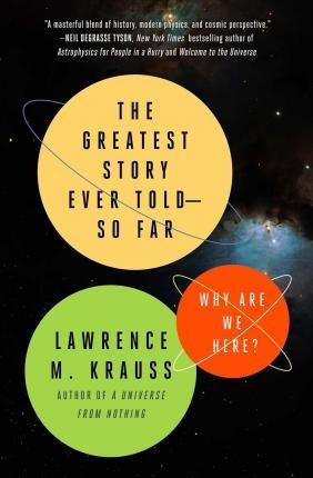 The Greatest Story Ever Told--so Far - Lawrence M. Krauss