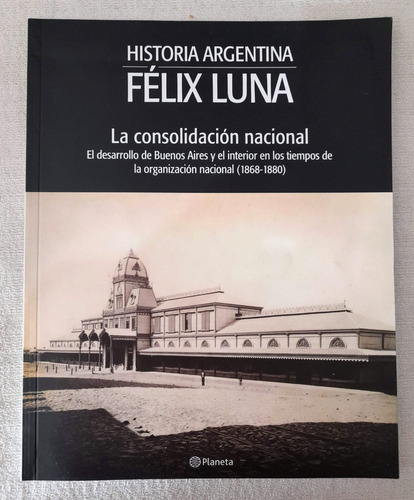 Historia Argentina #13 - La Consolidación Nacional - F Luna