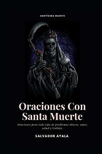 Oraciones Con Santa Muerte - Ayala, Salvador, de Ayala, Salva. Editorial Independently Published en español