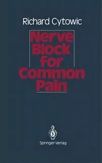 Nerve Block For Common Pain, De Richard Cytowic. Editorial Springer Verlag New York Inc, Tapa Blanda En Inglés