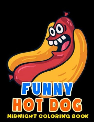 Libro: Midnight Funny Hot Dog Coloring Book: Food Puns Color