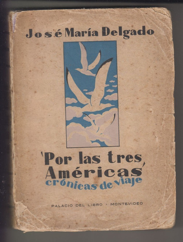 1928 Salto Jose Maria Delgado Por Las Tres Americas Cronicas