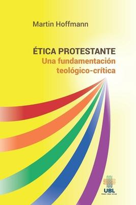 Libro Etica Protestante : Una Fundamentacion Teologico-cr...