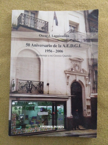 Oscar J. Leguizamón - 50 Aniversario De La Aedgi 1956-2006