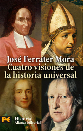 Cuatro Visiones De La Historia Universal, De Ferrater Mora, José. Serie N/a, Vol. Volumen Unico. Editorial Alianza Española, Tapa Blanda, Edición 1 En Español