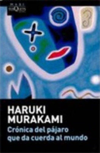 Cronica Del Pajaro Que Da Cuerda Al Mundo / Haruki Murakami