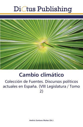 Libro: Cambio Climático: Colección De Fuentes. Discursos Pol