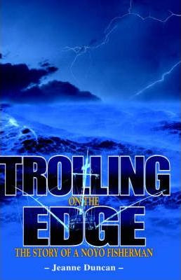 Libro Trolling On The Edge - The Story Of A Noyo Fisherma...