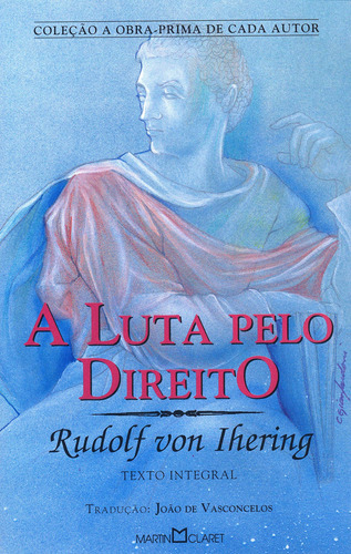 A Luta Pelo Direito: A Luta Pelo Direito, De Von Ihering, Rudolf. Editora Martin Claret, Capa Mole, Edição 1 Em Português