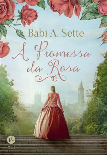A Promessa Da Rosa - 1ªed.(2022), De Babi A. Sette. Editora Verus, Capa Mole, Edição 1 Em Português, 2022