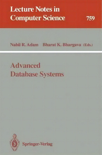 Advanced Database Systems, De Nabil R. Adam. Editorial Springer Verlag Berlin Heidelberg Gmbh Co Kg, Tapa Blanda En Inglés