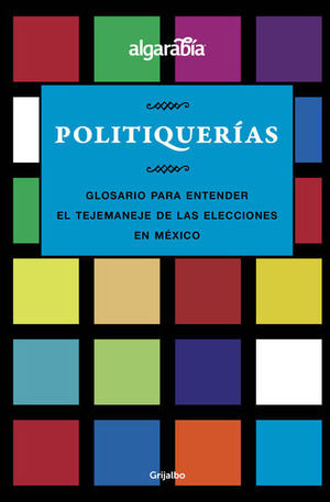 Libro Politiquerias Glosario Para Entender El Tejemaneje Nvo