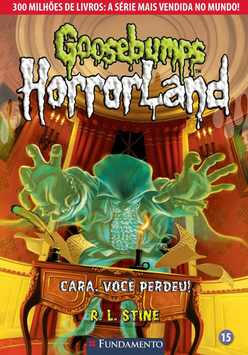 Goosebumps Horrorland 15 - Cara, Você Perdeu!, De R. L. Stine. Editora Fundamento, Capa Mole Em Português