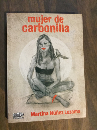 Libro Mujer De Carbonilla - Martina Núñez Lezama - Nuevo