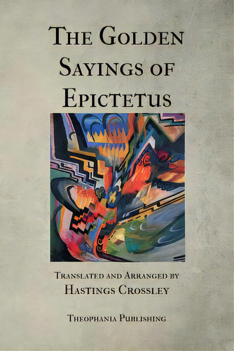 The Golden Sayings Of Epictetus, De Epictetus. Editorial Createspace, Tapa Blanda En Inglés