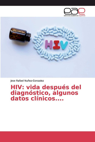 Libro: Hiv: Vida Después Del Diagnóstico, Algunos Datos Clín