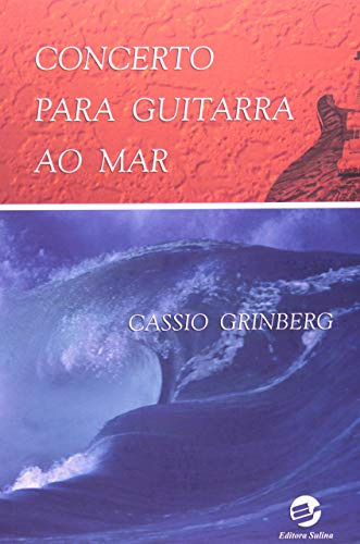 Libro Concerto Para Guitarra Ao Mar De Cassio Grinberg Sulin