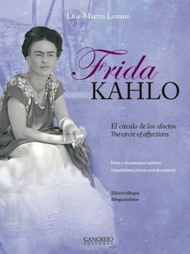 Frida Kahlo El Circulo De Los Afectos - Lozano Luis Martin