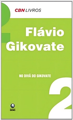 Livro Flávio Gikovate No Divã Do Gikovate: Autobiografia, De Flavio Gikovate. Série Na, Vol. Na. Editora Globo, Capa Mole Em Português, 2009