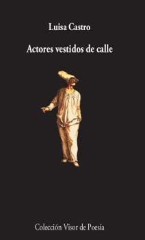 Libro Actores Vestidos De Calle De Castro Luisa
