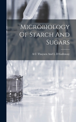 Libro Microbiology Of Starch And Sugars - A C Thaysen And...