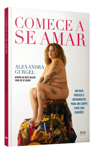 Comece A Se Amar, De Alexandra Gurgel. Editora Bestseller, Capa Mole Em Português, 2021