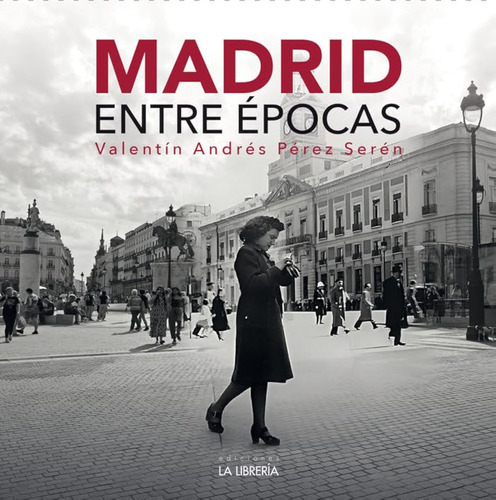 Madrid Entre Épocas (libros Ilustrados) / Andrés Andrés Pére