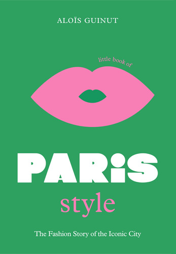 The Little Book Of Paris Style: 2
