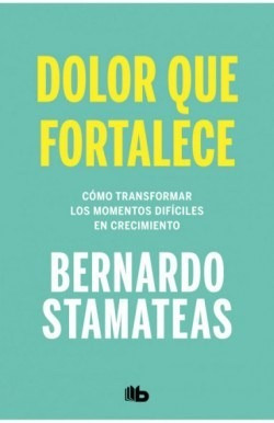 Dolor Que Fortalece - Stamateas Bernardo (libro)