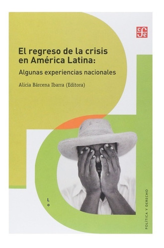 El Regreso De La Crisis En América Latina. Algunas Experienc