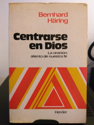 Centrarse En Dios. Oración Aliento De Nuestra Feb. Häring