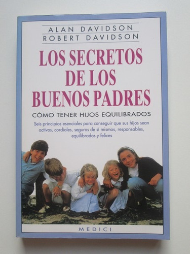 Libro  Los Secretos De Los Buenos Padres. Cómo Tener Hijos E