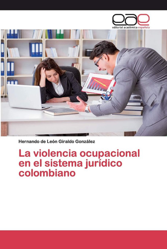 Libro: La Violencia Ocupacional En El Sistema Jurídico Colom