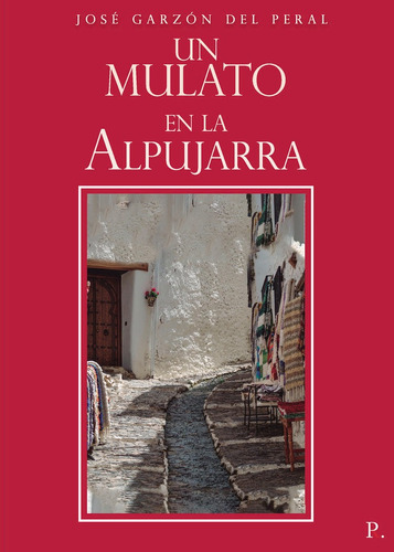 Libro Un Mulato En La Alpujarra - Garzã³n Del Peral, Josã©