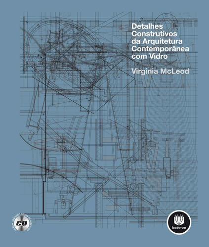 Detalhes Construtivos da Arquitetura Contemporânea com Vidro, de McLeod, Virginia. Editorial Bookman Companhia Editora Ltda., capa mole em português, 2011