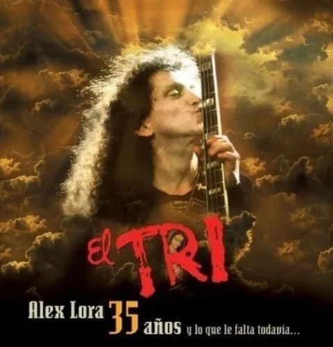 Alex Lora El Tri 35 Años Y Lo Que Le Falta Todavía Cd Nu 