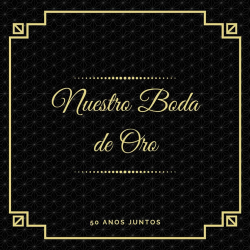 Libro: Libro De Firmas Para Bodas De Oro: 50 Años Juntos Ani