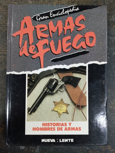 Historias Y Hombres De Armas * Armas De Fuego * 