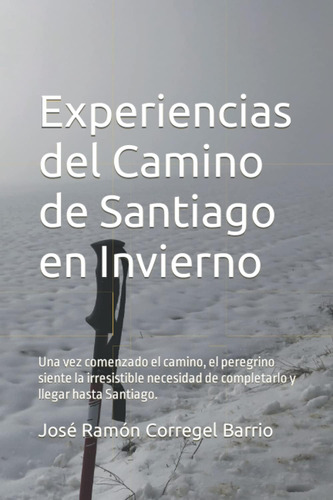 Libro: Experiencias Del Camino De Santiago En Invierno: Una