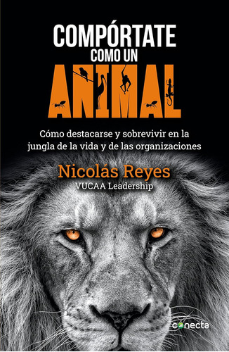Comportate Como Un Animal Nicolas Reyes Conecta